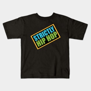 Strictly Hip Hop Kids T-Shirt